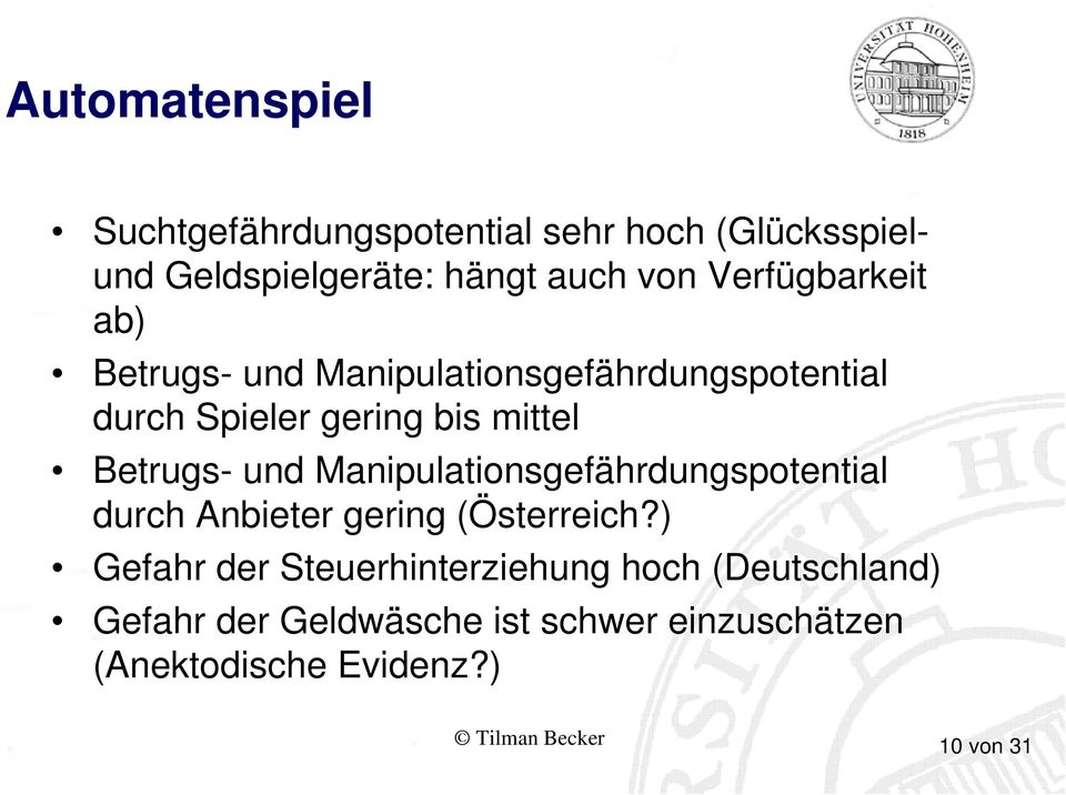 Betrugs- und Manipulationsgefährdungspotential durch Anbieter gering (Österreich?