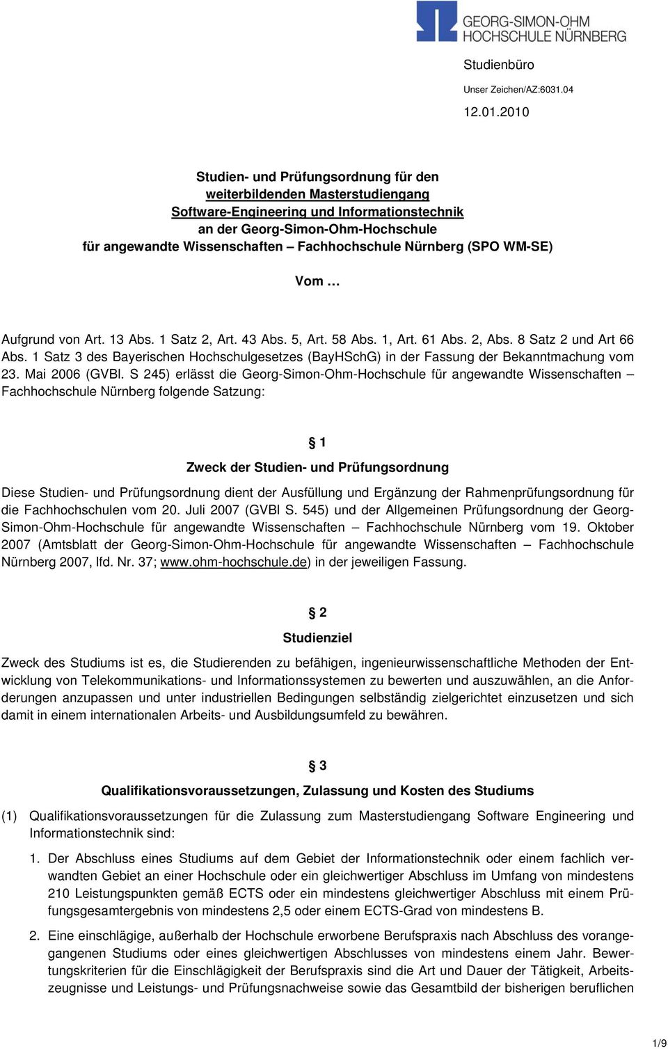 Nürnberg (SPO WM-SE) Vom Aufgrund von Art. 13 Abs. 1 Satz 2, Art. 43 Abs. 5, Art. 58 Abs. 1, Art. 61 Abs. 2, Abs. 8 Satz 2 und Art 66 Abs.