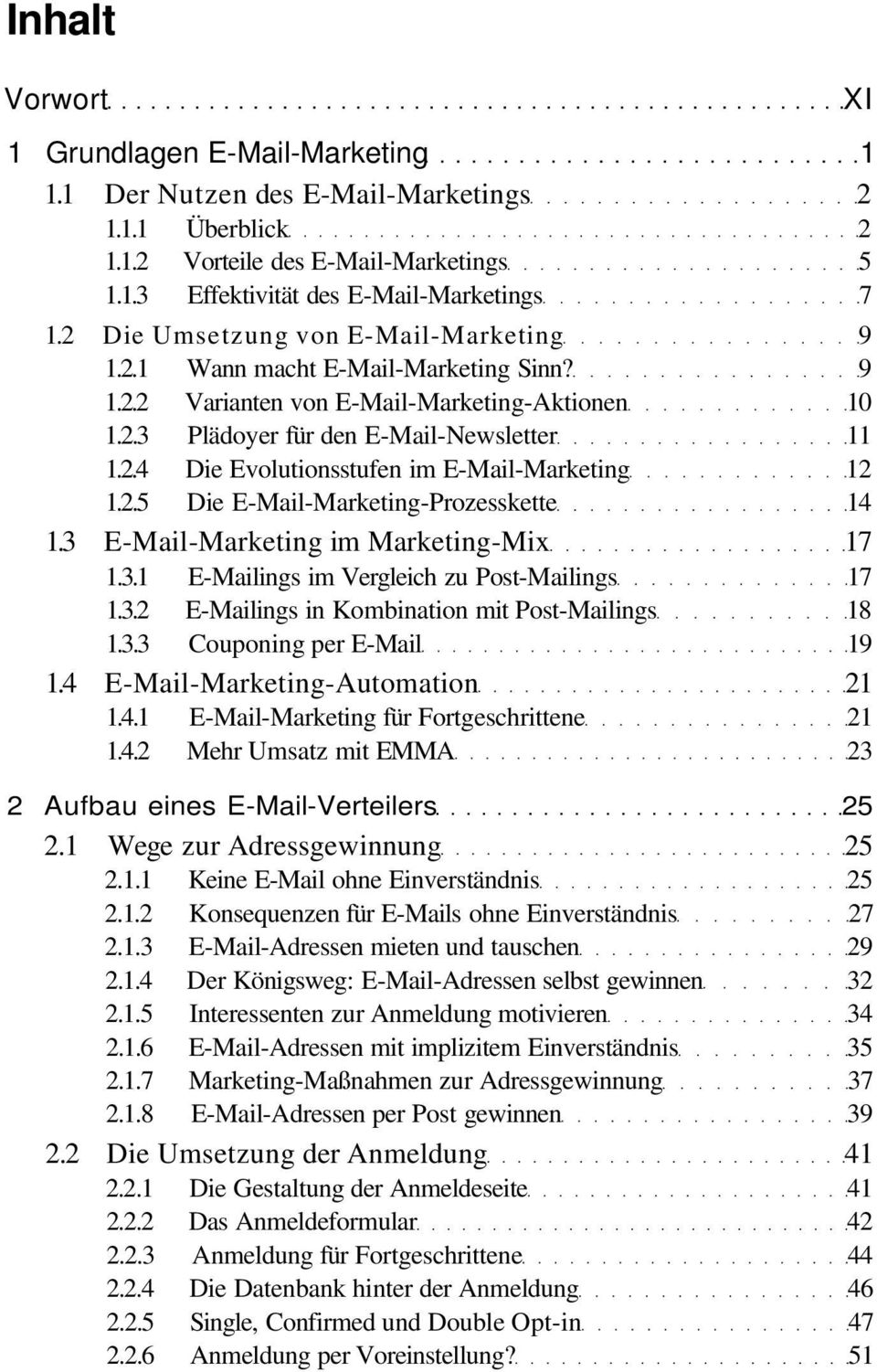 2.5 Die E-Mail-Marketing-Prozesskette 14 1.3 E-Mail-Marketing im Marketing-Mix 17 1.3.1 E-Mailings im Vergleich zu Post-Mailings 17 1.3.2 E-Mailings in Kombination mit Post-Mailings 18 1.3.3 Couponing per E-Mail 19 1.