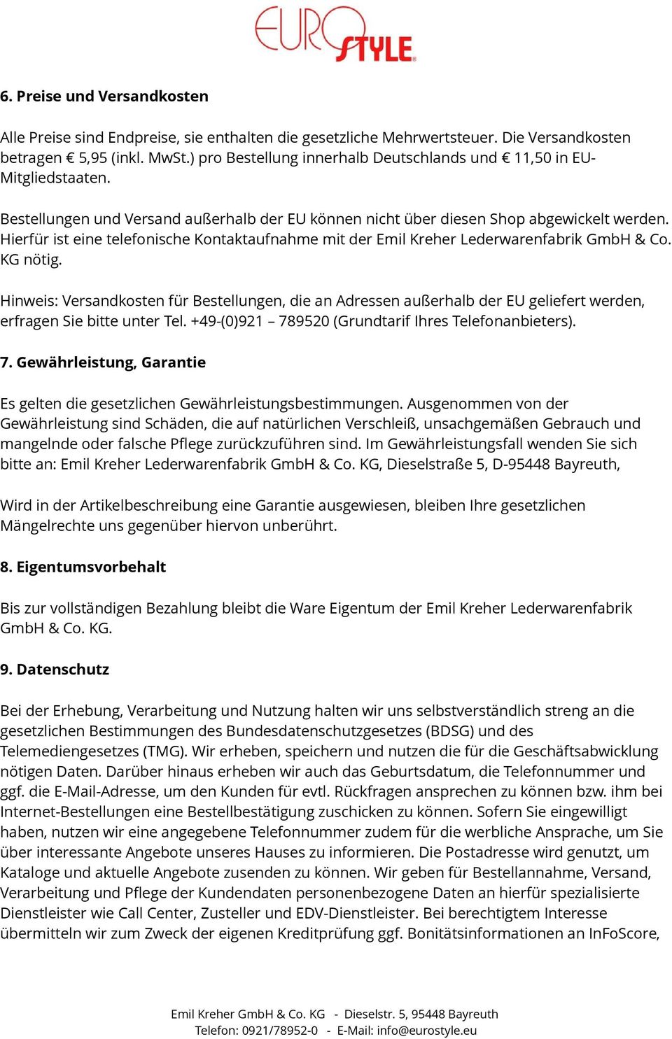 Hierfür ist eine telefonische Kontaktaufnahme mit der Emil Kreher Lederwarenfabrik GmbH & Co. KG nötig.