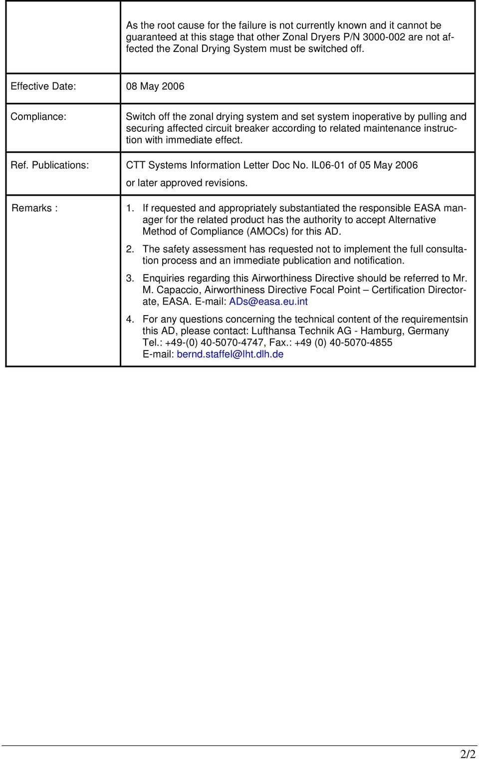 with immediate effect. Ref. Publications: CTT Systems Information Letter Doc No. IL06-01 of 05 May 2006 or later approved revisions. Remarks : 1.