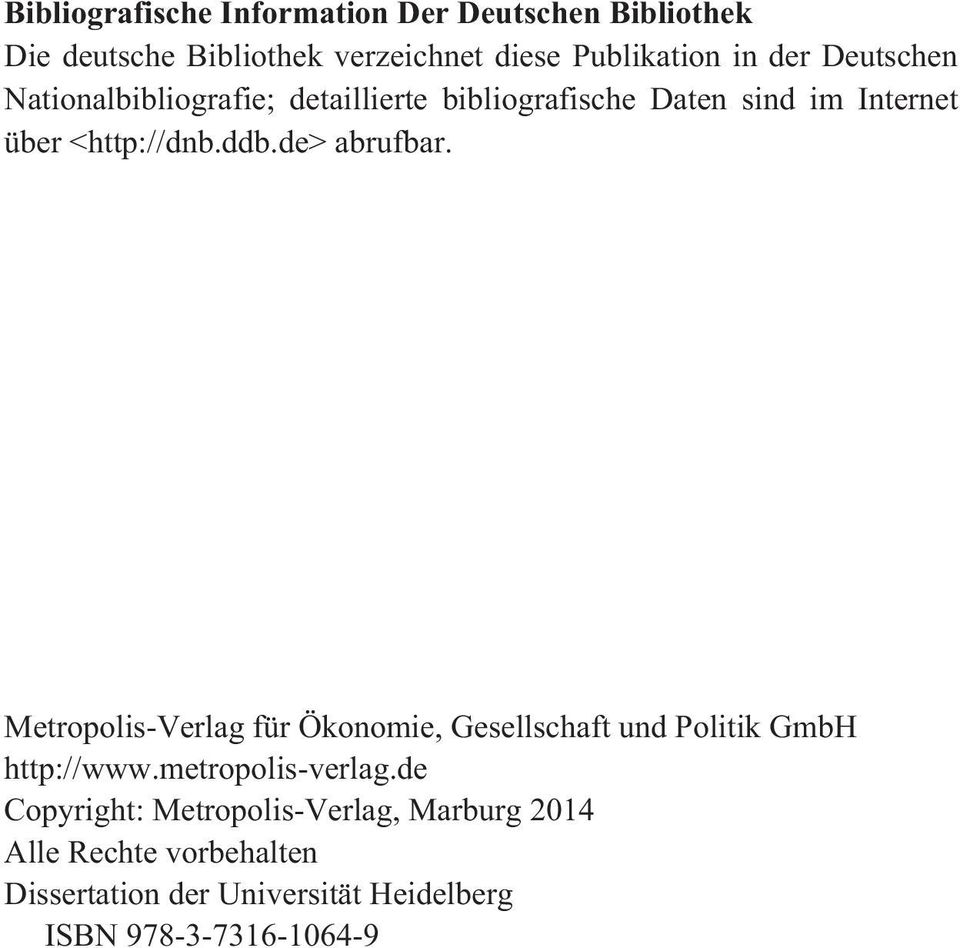 de> abrufbar. Metropolis-Verlag für Ökonomie, Gesellschaft und Politik GmbH http://www.metropolis-verlag.