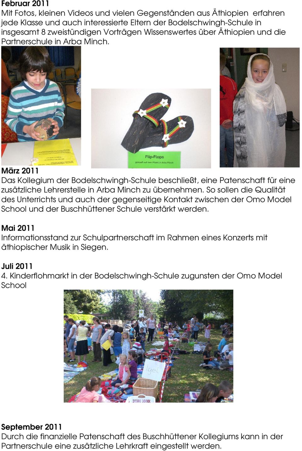März 2011 Das Kollegium der Bodelschwingh-Schule beschließt, eine Patenschaft für eine zusätzliche Lehrerstelle in Arba Minch zu übernehmen.