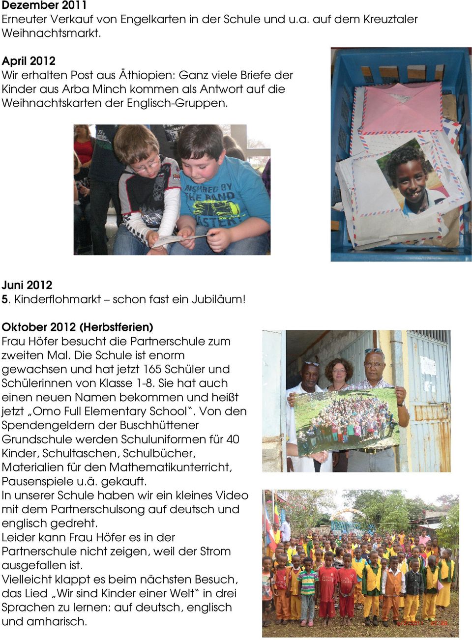 Kinderflohmarkt schon fast ein Jubiläum! Oktober 2012 (Herbstferien) Frau Höfer besucht die Partnerschule zum zweiten Mal.