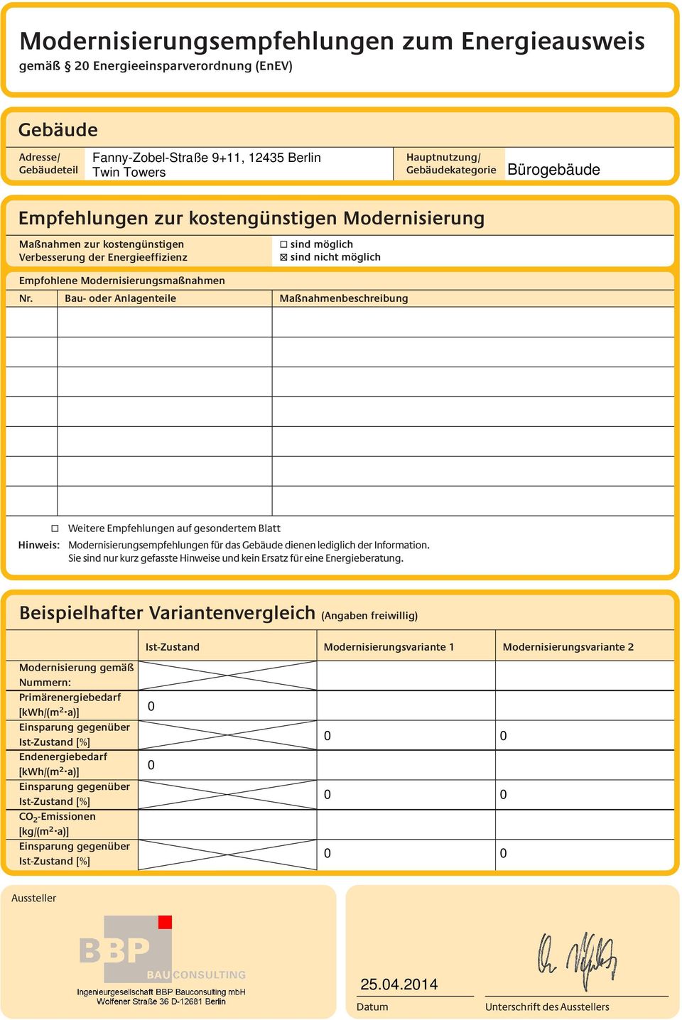 Bau- oder Anlagenteile Maßnahmenbeschreibung Hinweis: Weitere Empfehlungen auf gesondertem Blatt Modernisierungsempfehlungen für das Gebäude dienen lediglich der Information.