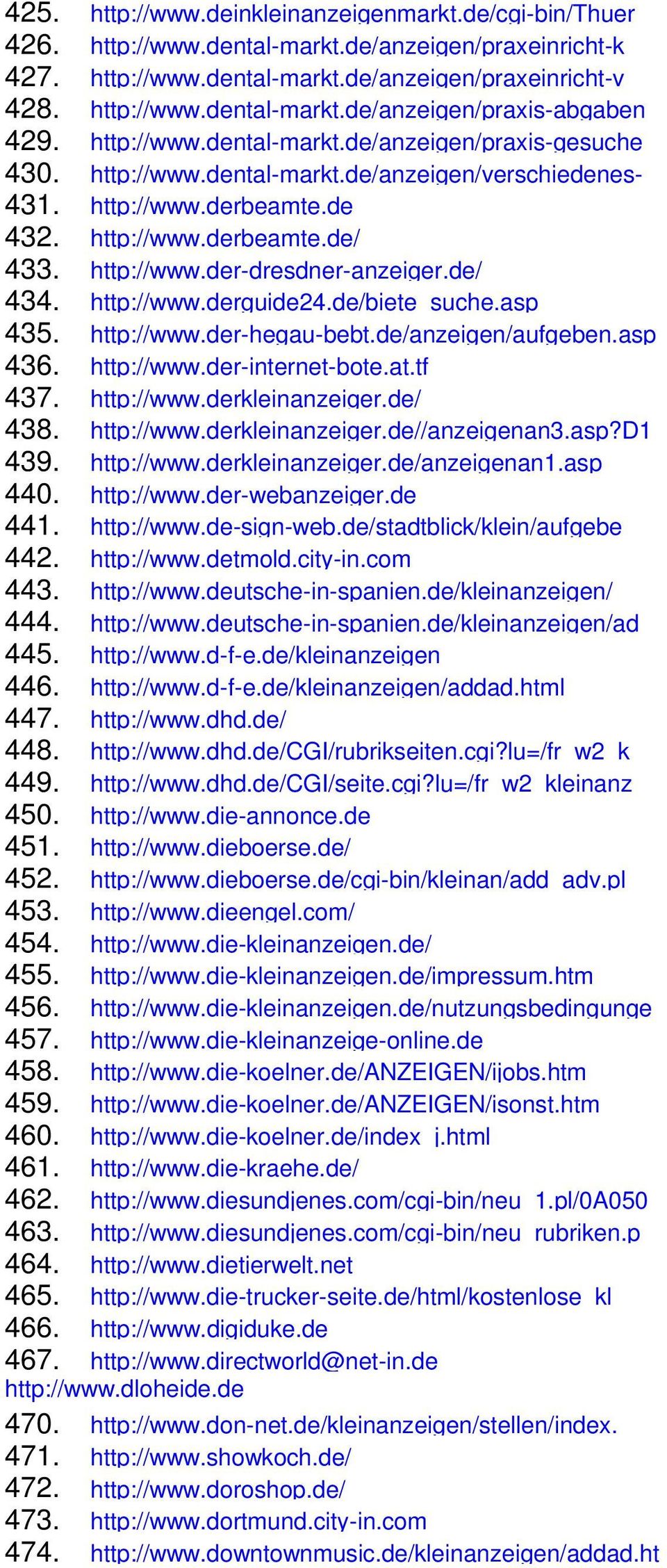 de/ 434. http://www.derguide24.de/biete_suche.asp 435. http://www.der-hegau-bebt.de/anzeigen/aufgeben.asp 436. http://www.der-internet-bote.at.tf 437. http://www.derkleinanzeiger.de/ 438. http://www.derkleinanzeiger.de//anzeigenan3.