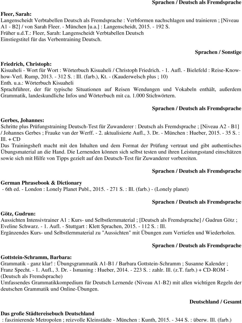 Friedrich, Christoph: Kisuaheli - Wort für Wort : Wörterbuch Kisuaheli / Christoph Friedrich. - 1. Aufl. - Bielefeld : Reise-Knowhow-Verl. Rump, 2013. - 312 S. : Ill. (farb.), Kt.