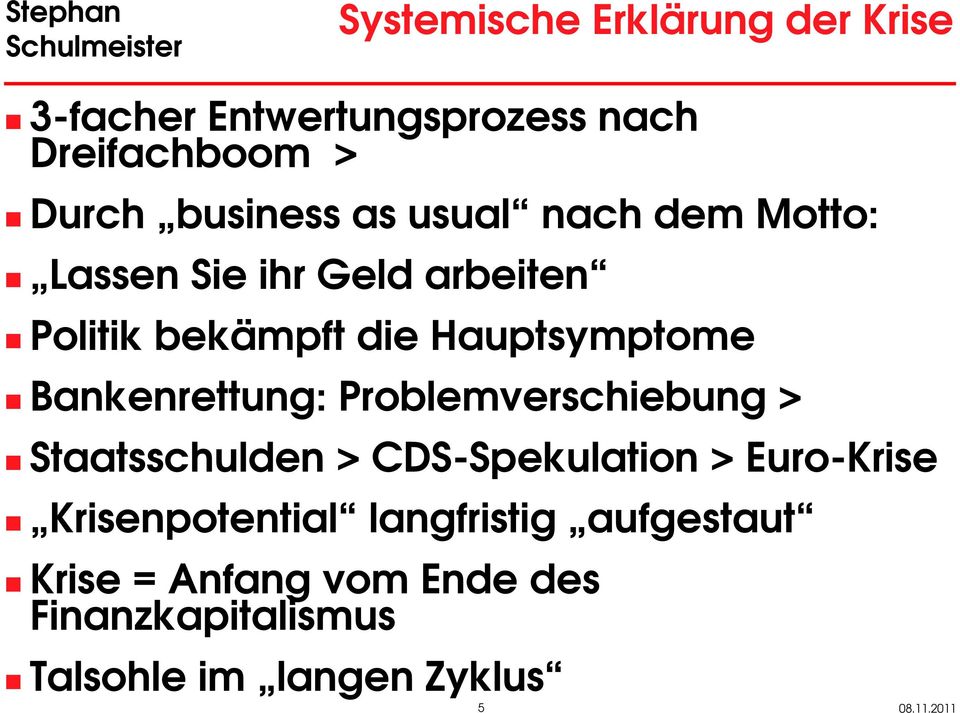 Bankenrettung: Problemverschiebung > Staatsschulden > CDS-Spekulation > Euro-Krise