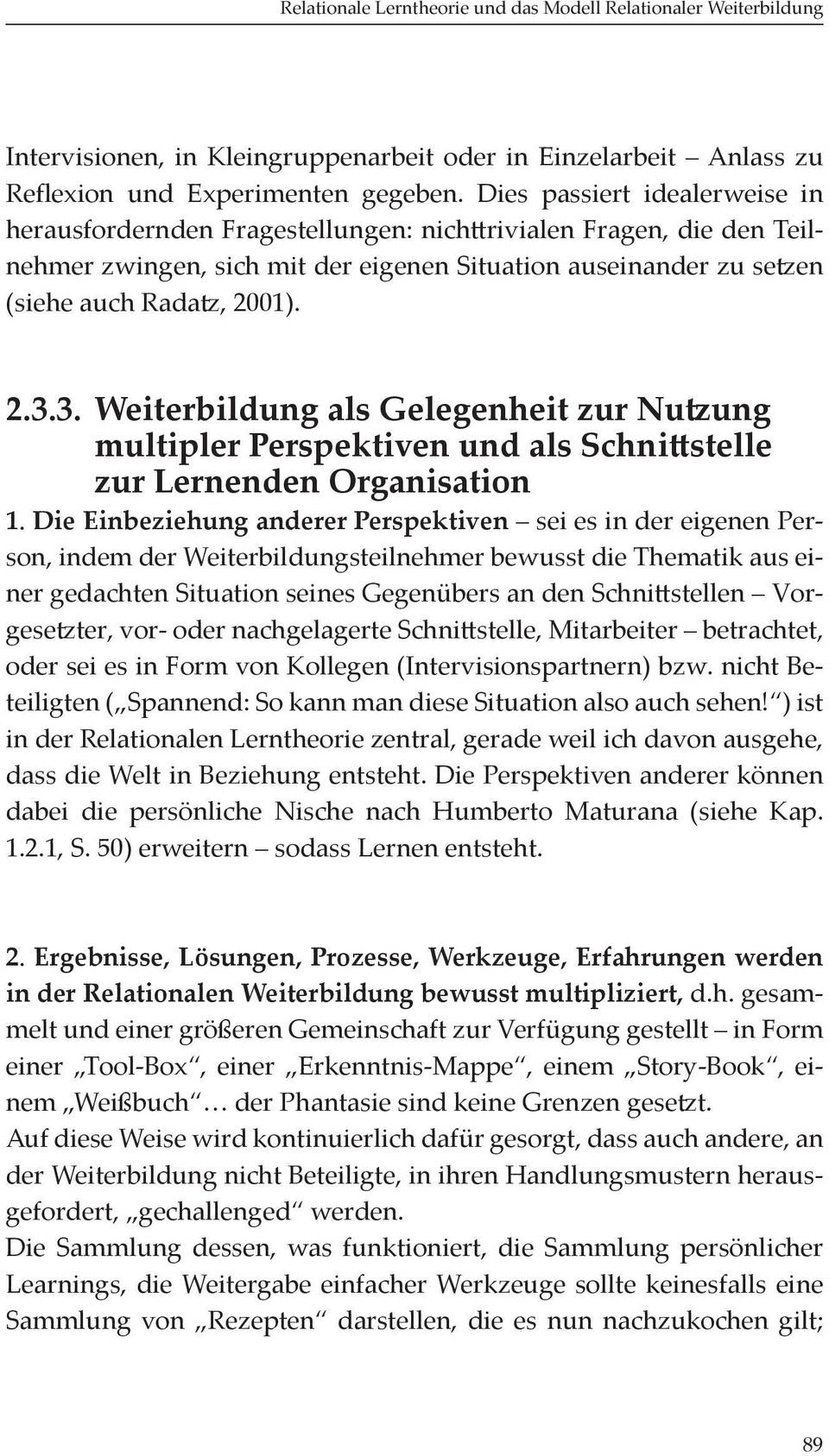 3. Weiterbildung als Gelegenheit zur Nutzung multipler Perspektiven und als Schnittstelle zur Lernenden Organisation 1.