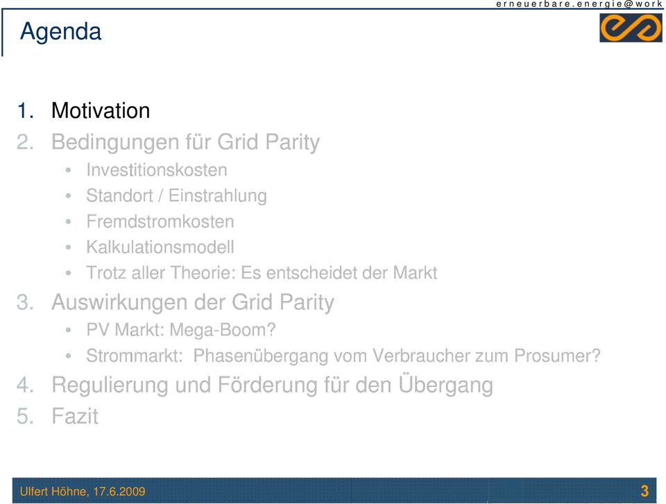 Fremdstromkosten Kalkulationsmodell Trotz aller Theorie: Es entscheidet der Markt 3.