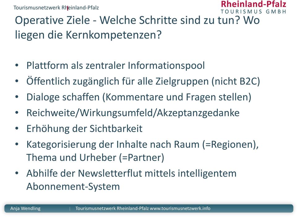 schaffen (Kommentare und Fragen stellen) Reichweite/Wirkungsumfeld/Akzeptanzgedanke Erhöhung der