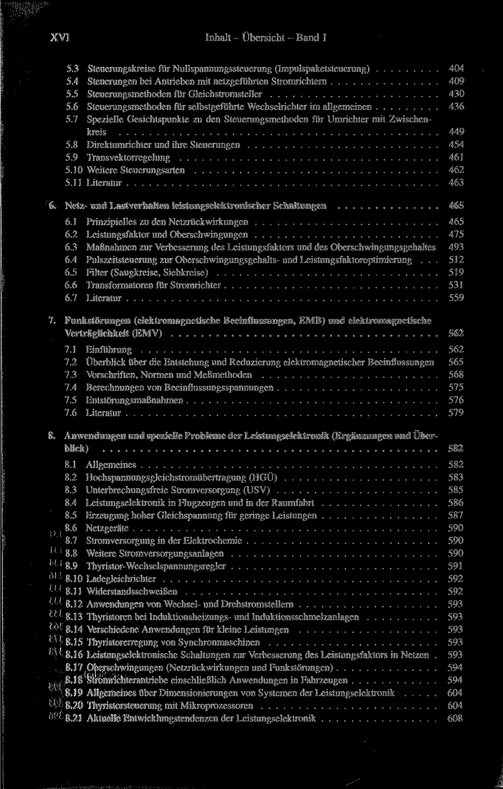 XVI Inhalt - Übersicht - Band 1 5.3 Steuerungskreise für Nullspannungssteuerung (Impulspaketsteuerung) 404 5.4 Steuerungen bei Antrieben mit netzgeführten Stromrichtern 409 5.