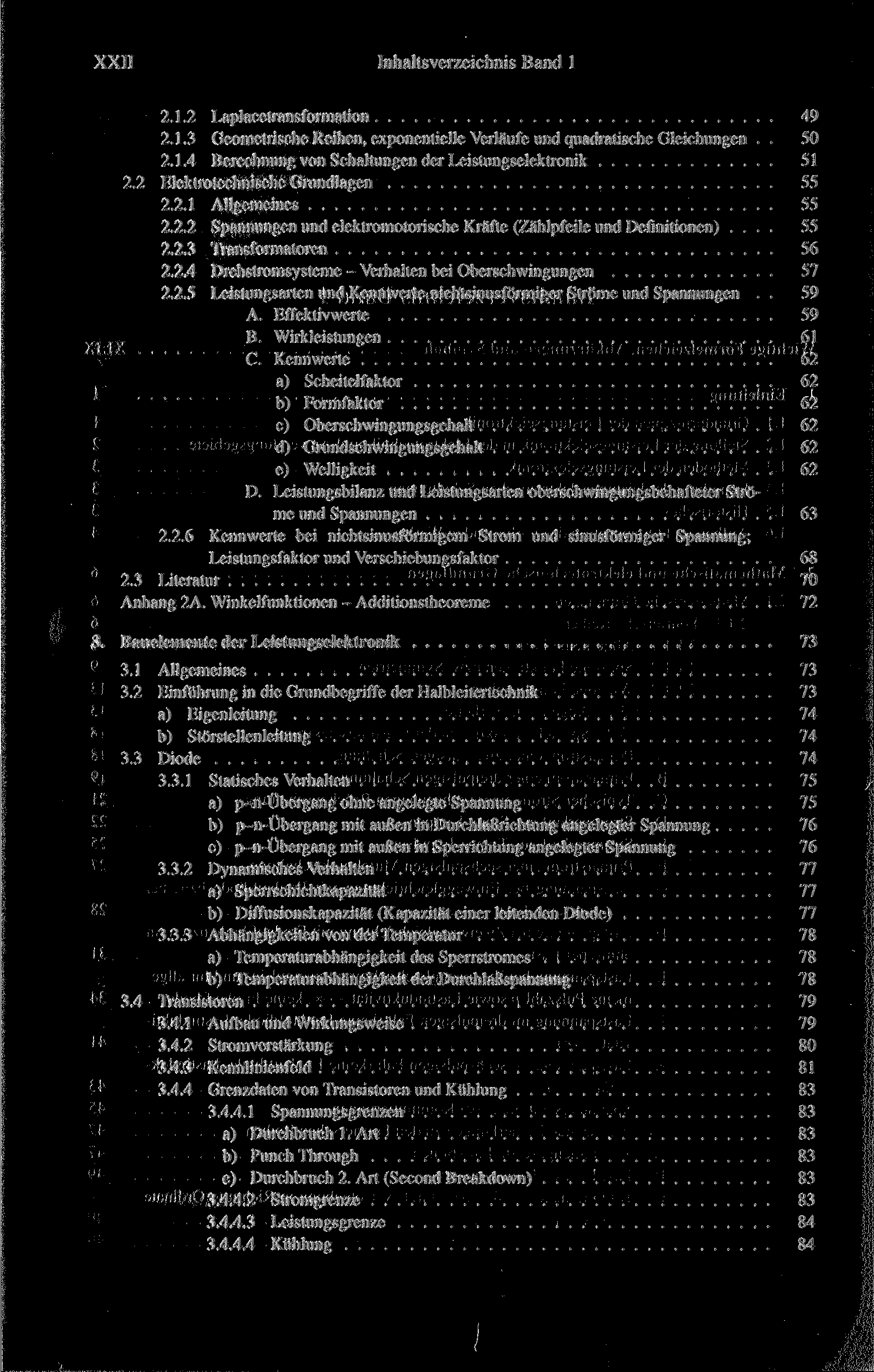 XXII Inhaltsverzeichnis Band 1 2.1.2 Laplacetransformation 49 2.1.3 Geometrische Reihen, exponentielle Verläufe und quadratische Gleichungen.. 50 2.1.4 Berechnung von Schaltungen der Leistungselektronik 51 2.