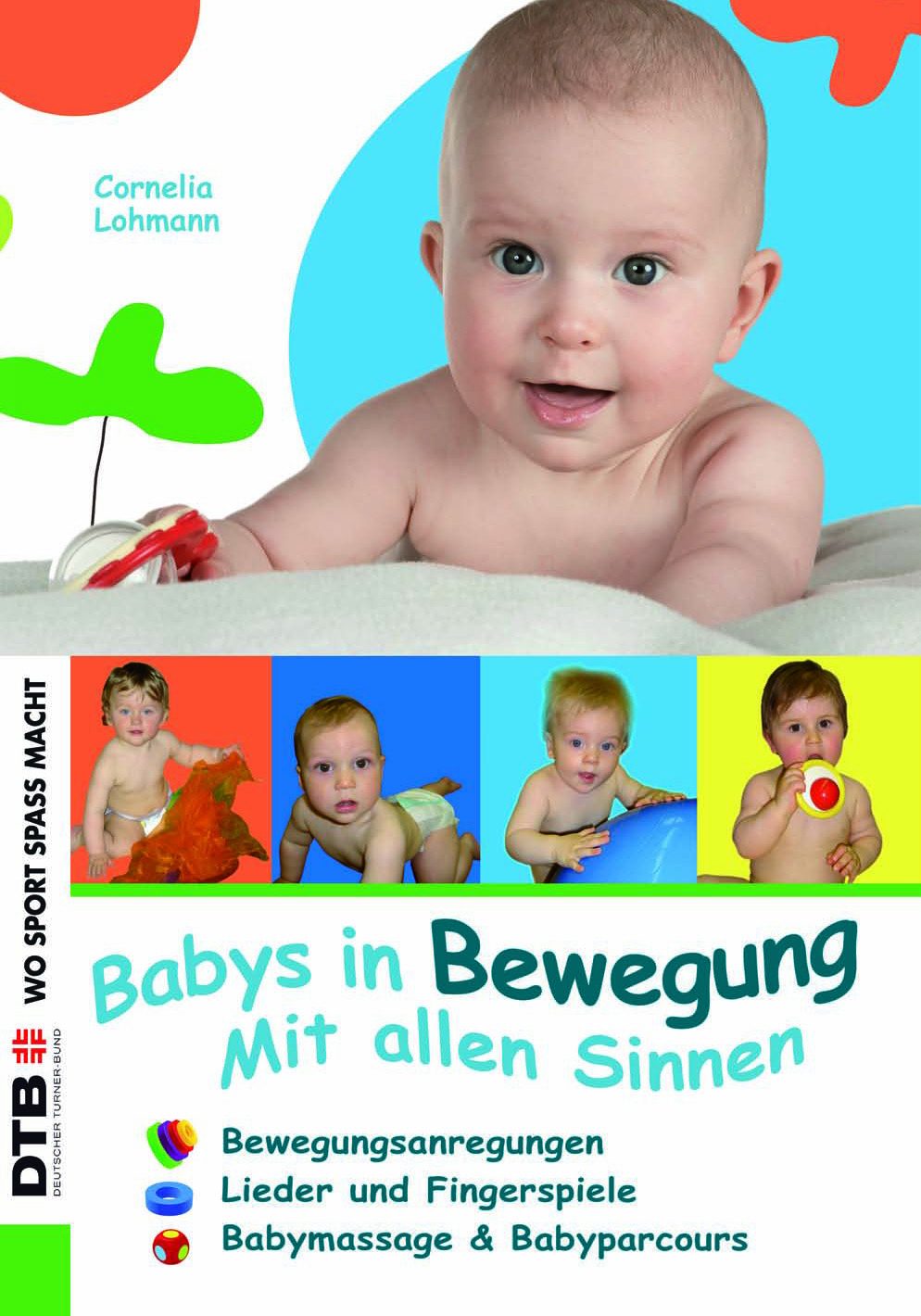 Das Buch Schon im Babyalter nehmen Eltern großen Einfluss auf die spätere Bewegungsentwicklung ihrer Kinder.