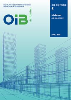 OIB-Richtlinie 5 Schallschutz Die bisher verbal beschriebenen Anforderungen an die Schalldämmung der Außenbauteile, die bewertete Standard-Schallpegeldifferenz von Wänden, Decken und Einbauten