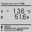 9.9.1 Temperatur T über Pt100/1000-Fühler Anschluss Messung R SL auswählen, auslösen Mit einem Pt100- oder Pt1000-Fühler (Grundeinstellung), der an die Buchsen SL (1) und N (2) anzuschließen ist,