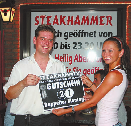 Sonnabend, 2. September 2006 DER NEUE RUF Seite 21 Restaurant Steakhammer mit Superangebot Anzeige 2-mal essen gehen und nur 1-mal bezahlen! (mk) Harburg. Jeden 1.
