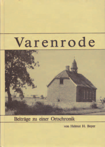 Das Varenroder Buch von Hermann Bembom GESCHICHTE Wie schon im Bericht über die Geschichte des Schützenvereins erwähnt, wurde auf der sogenannten Kirmesbestellung am 13.