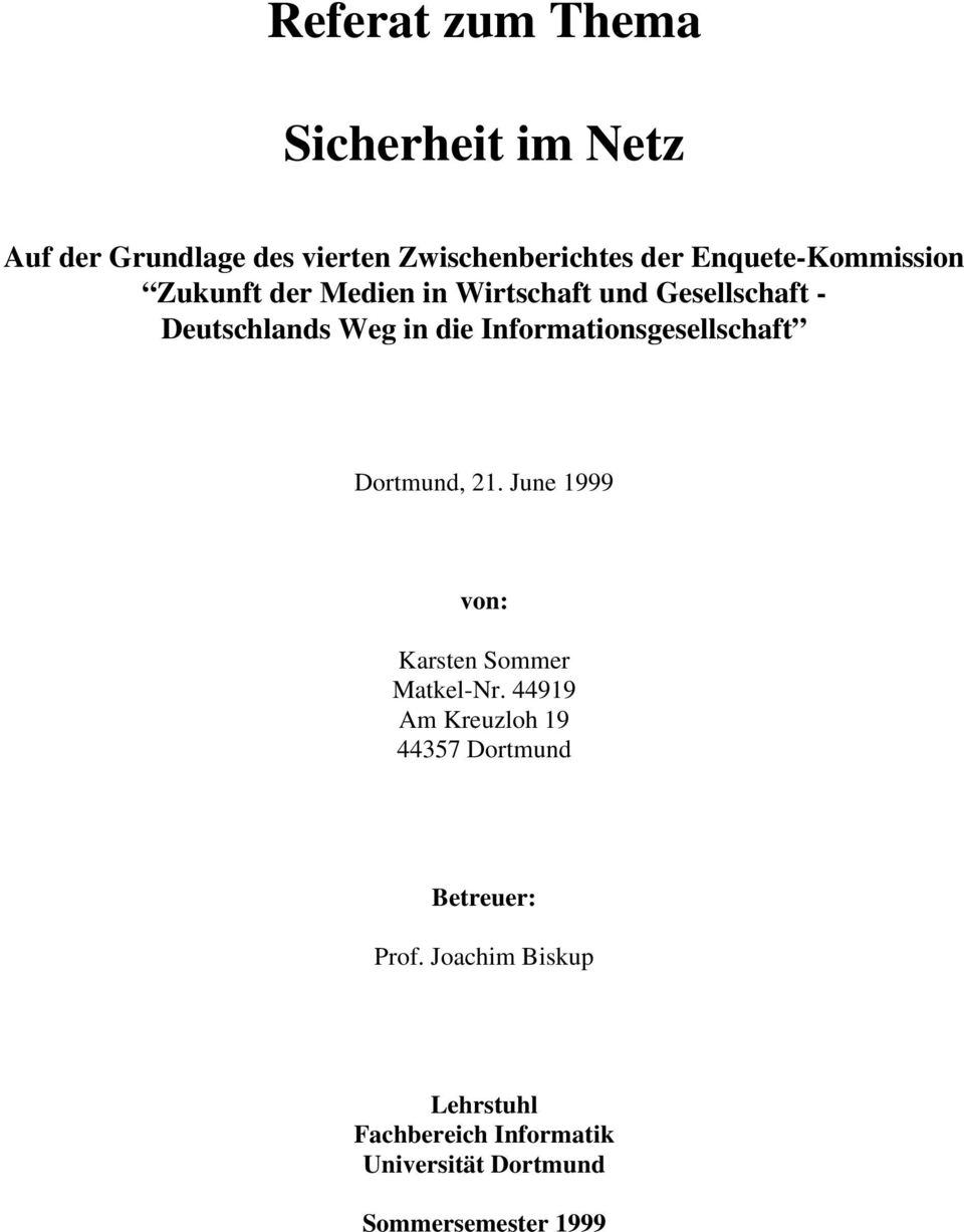 Informationsgesellschaft Dortmund, 21. June 1999 von: Karsten Sommer Matkel-Nr.