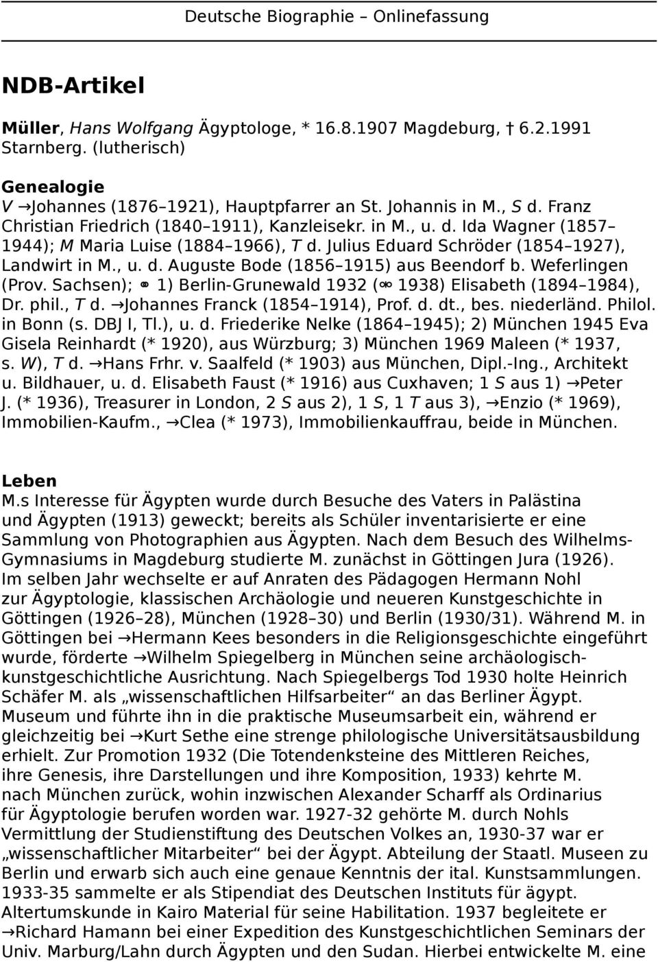 Weferlingen (Prov. Sachsen); 1) Berlin-Grunewald 1932 ( 1938) Elisabeth (1894 1984), Dr. phil., T d.