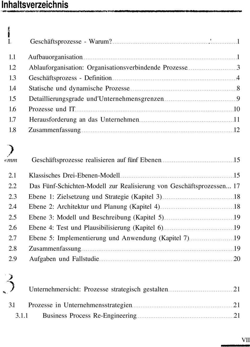 1 Klassisches Drei-Ebenen-Modell 15 2.2 Das Fünf-Schichten-Modell zur Realisierung von Geschäftsprozessen... 17 2.3 Ebene 1: Zielsetzung und Strategie (Kapitel 3) 18 2.