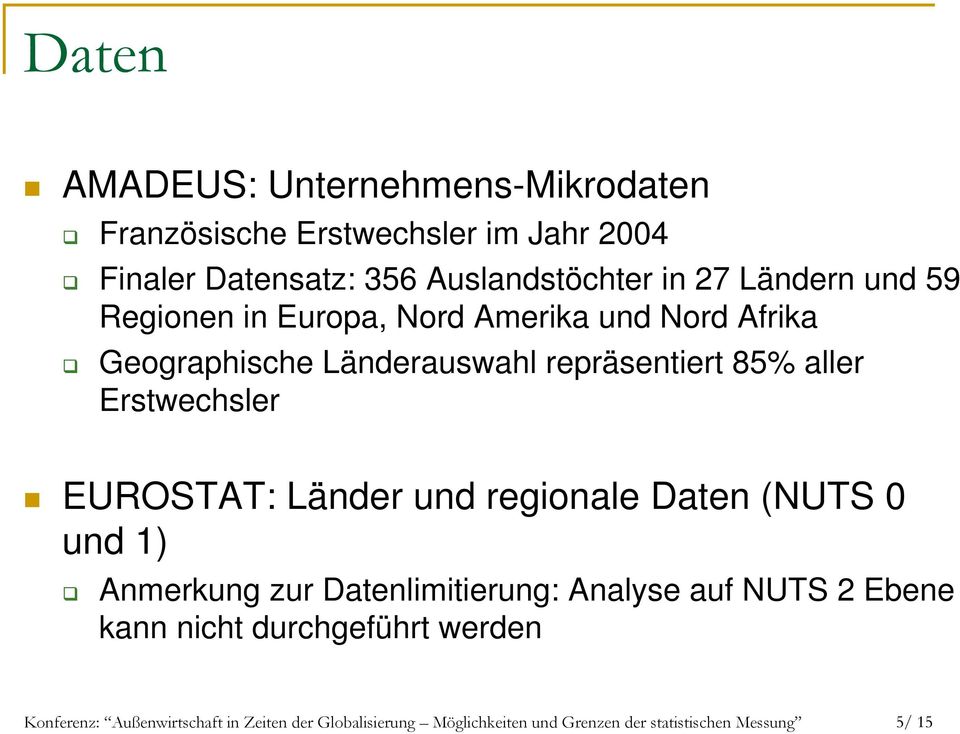 Erstwechsler EUROSTAT: Länder und regionale Daten (NUTS 0 und 1) Anmerkung zur Datenlimitierung: Analyse auf NUTS 2 Ebene kann