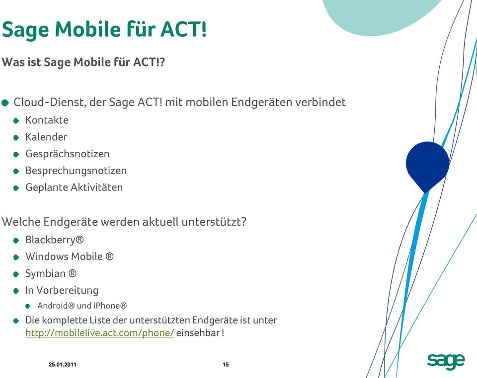 Aktivitäten Welche Endgeräte werden aktuell unterstützt?