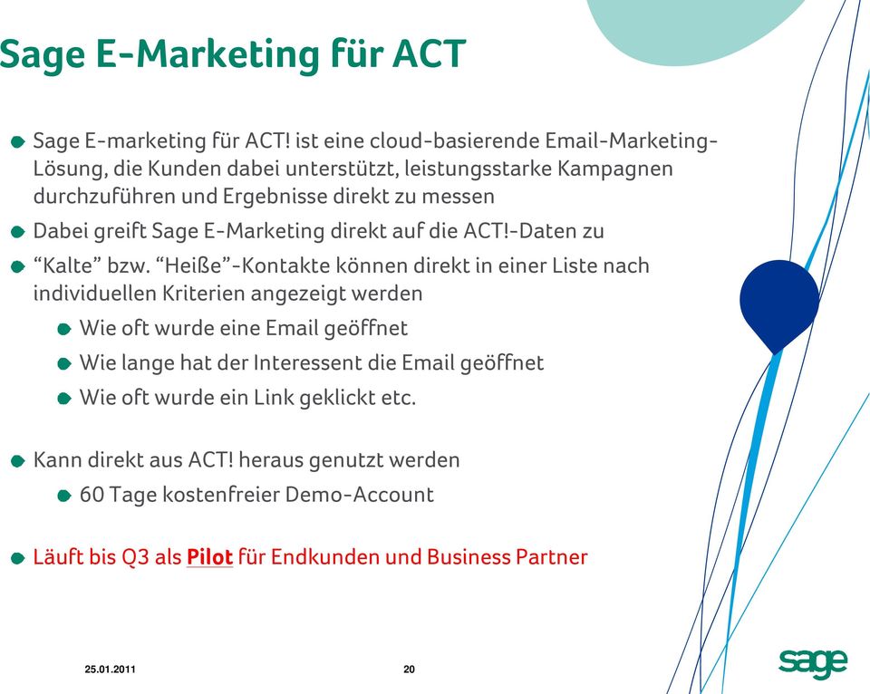 Dabei greift Sage E-Marketing direkt auf die ACT!-Daten zu Kalte bzw.