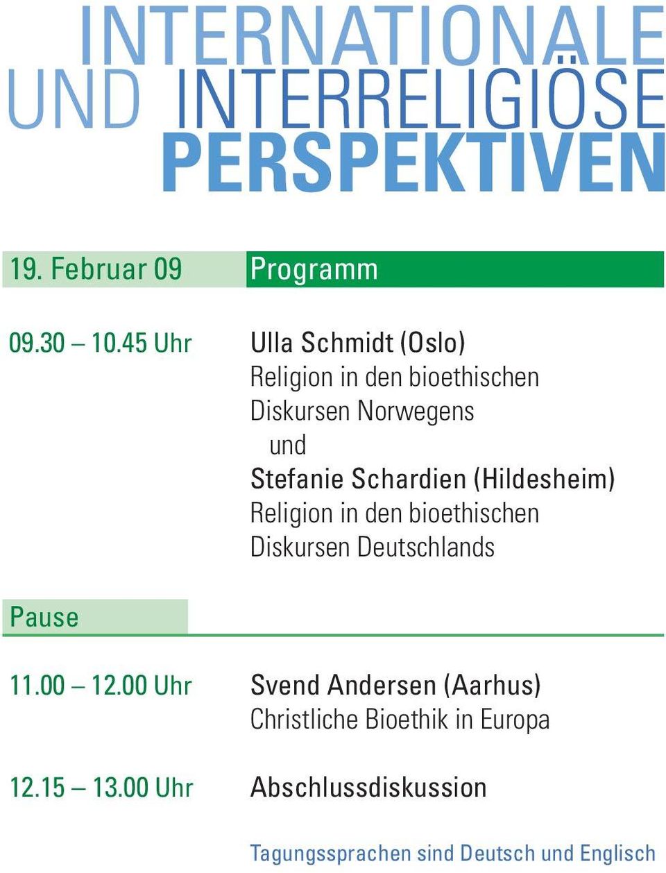 Schardien (Hildesheim) Religion in den bioethischen Diskursen Deutschlands 11.00 12.