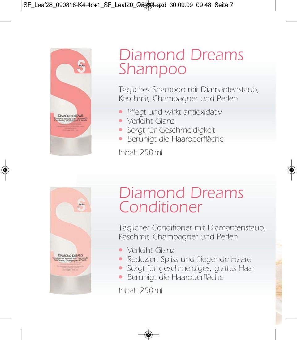 09 09:48 Seite 7 Diamond Dreams Shampoo Tägliches Shampoo mit Diamantenstaub, Kaschmir, Champagner und Perlen Pflegt und wirkt