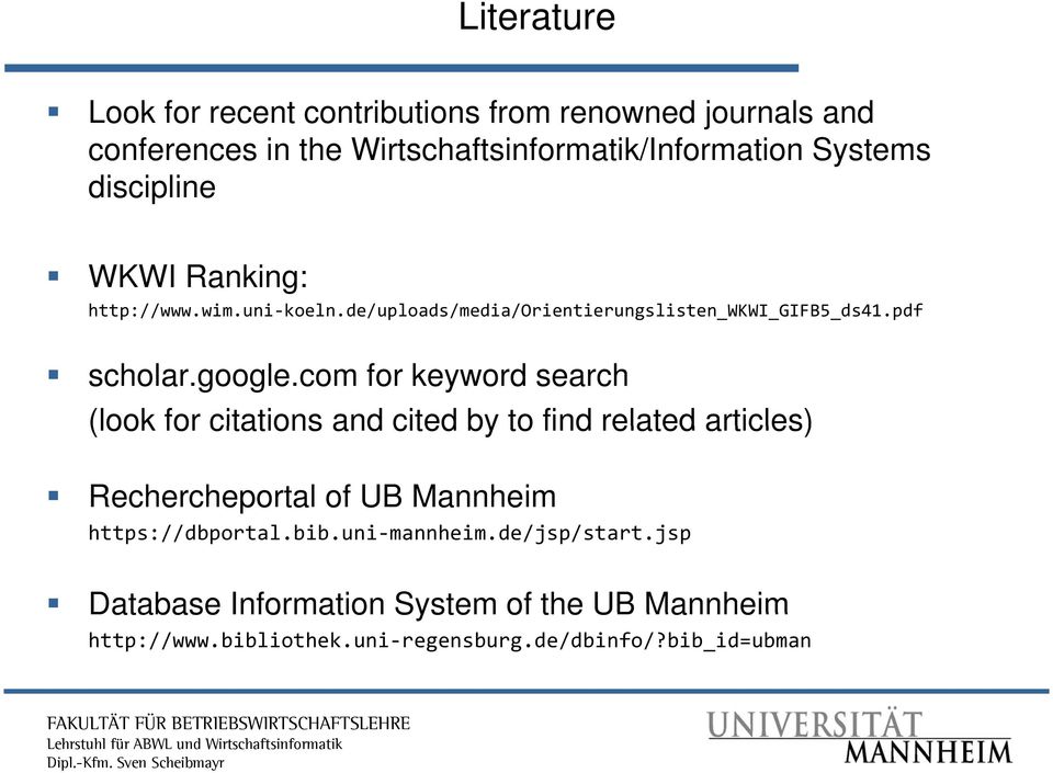 com for keyword search (look for citations and cited by to find related articles) Rechercheportal of UB Mannheim https://dbportal.