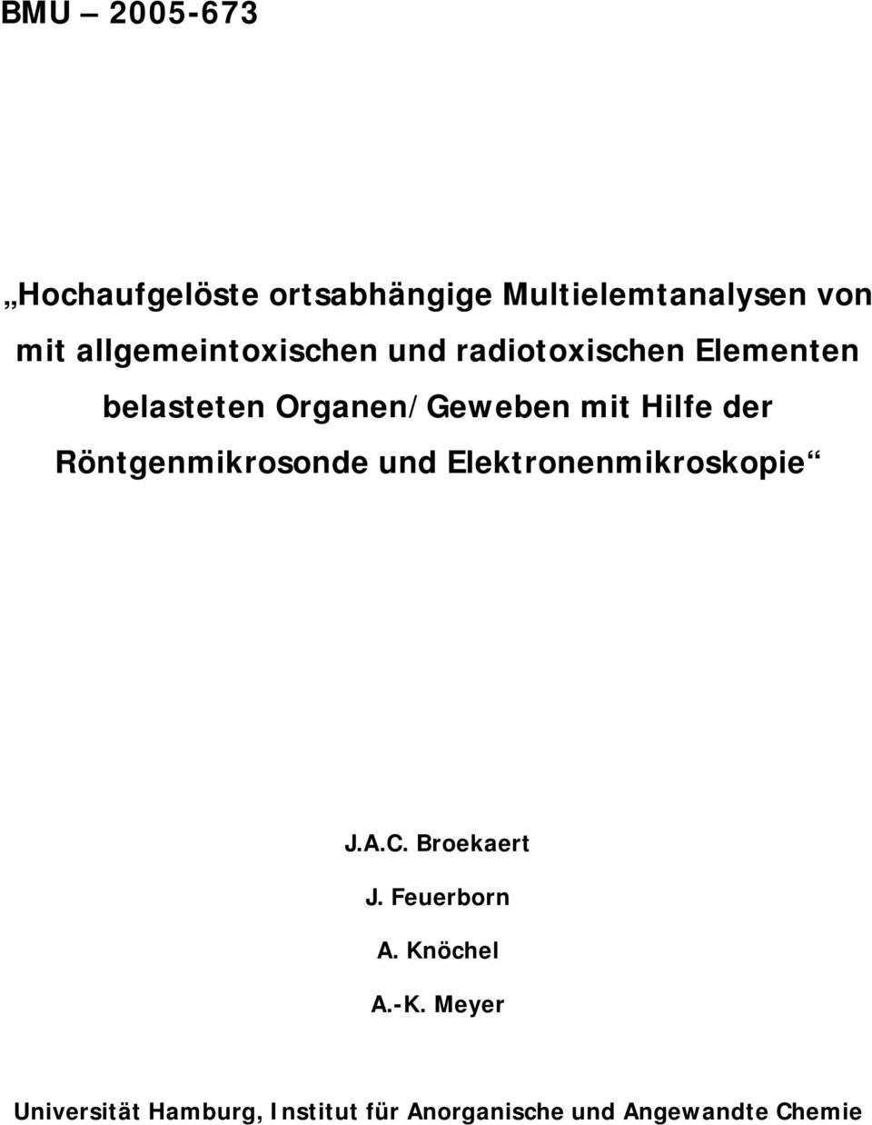 Hilfe der Röntgenmikrosonde und Elektronenmikroskopie J.A.C. Broekaert J.