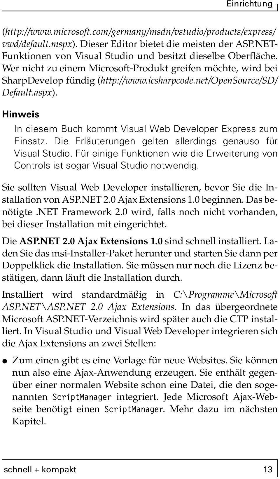 aspx). Hinweis In diesem Buch kommt Visual Web Developer Express zum Einsatz. Die Erläuterungen gelten allerdings genauso für Visual Studio.