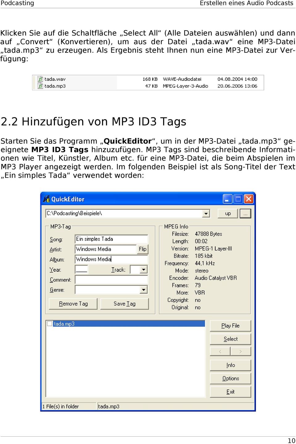 2 Hinzufügen von MP3 ID3 Tags Starten Sie das Programm QuickEditor, um in der MP3-Datei tada.mp3 geeignete MP3 ID3 Tags hinzuzufügen.