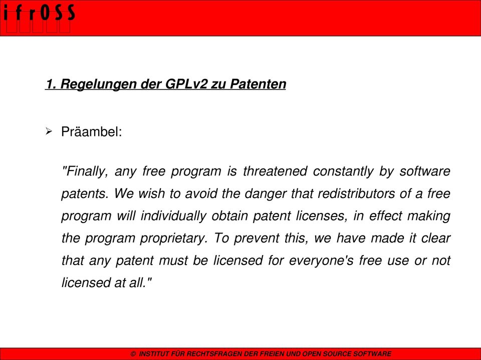 We wish to avoid the danger that redistributors of a free program will individually obtain patent