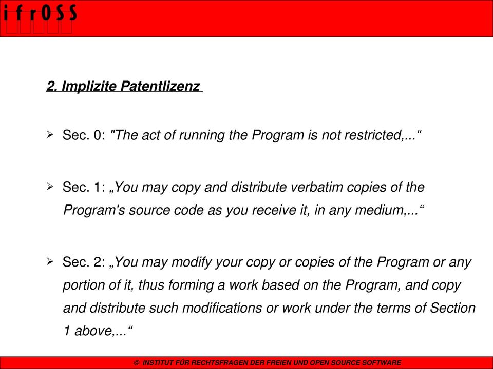 1: You may copy and distribute verbatim copies of the Program's source code as you receive it, in any