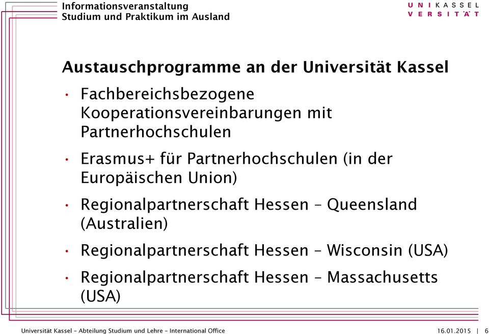 Partnerhochschulen (in der Europäischen Union) Regionalpartnerschaft Hessen