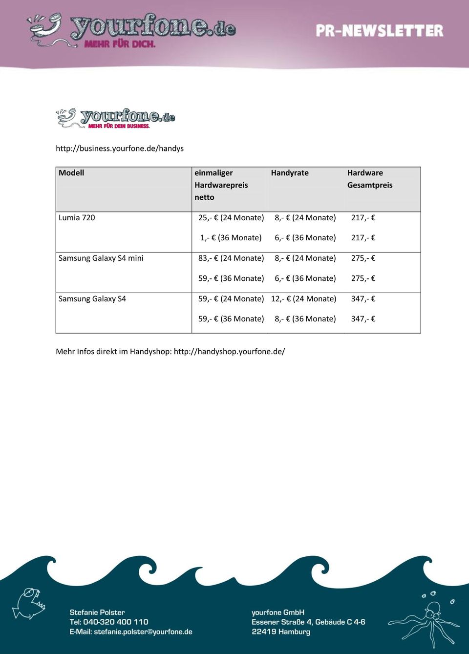 (24 Monate) 217,- 1,- (36 Monate) 6,- (36 Monate) 217,- Samsung Galaxy S4 mini 83,- (24 Monate) 8,- (24 Monate)