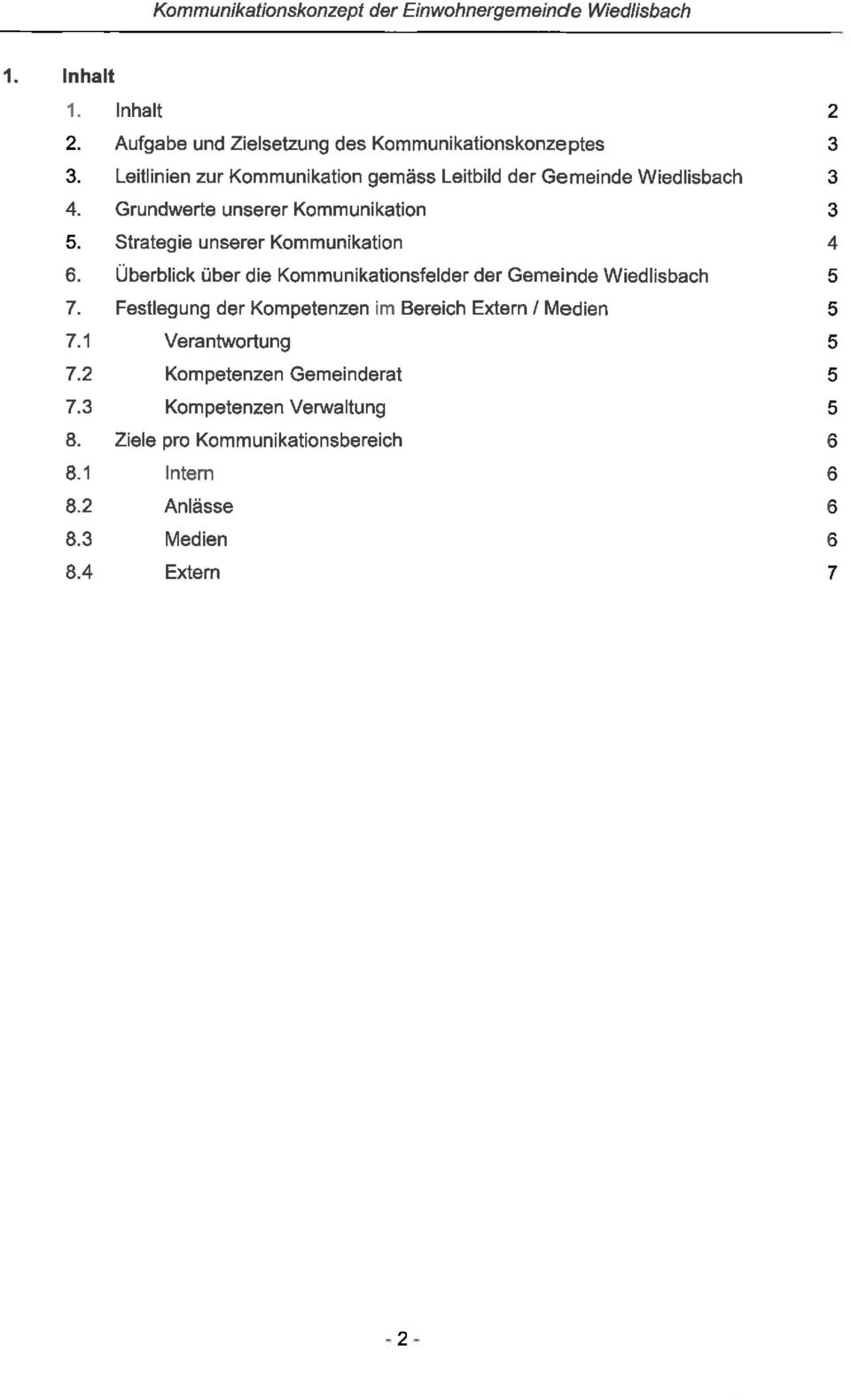 Kommunikationsfelder der Gemeinde Wiedlisbach 5 7 Festlegung der Kompetenzen im Bereich Extern / Medien 5 71 Verantwortung 5 72