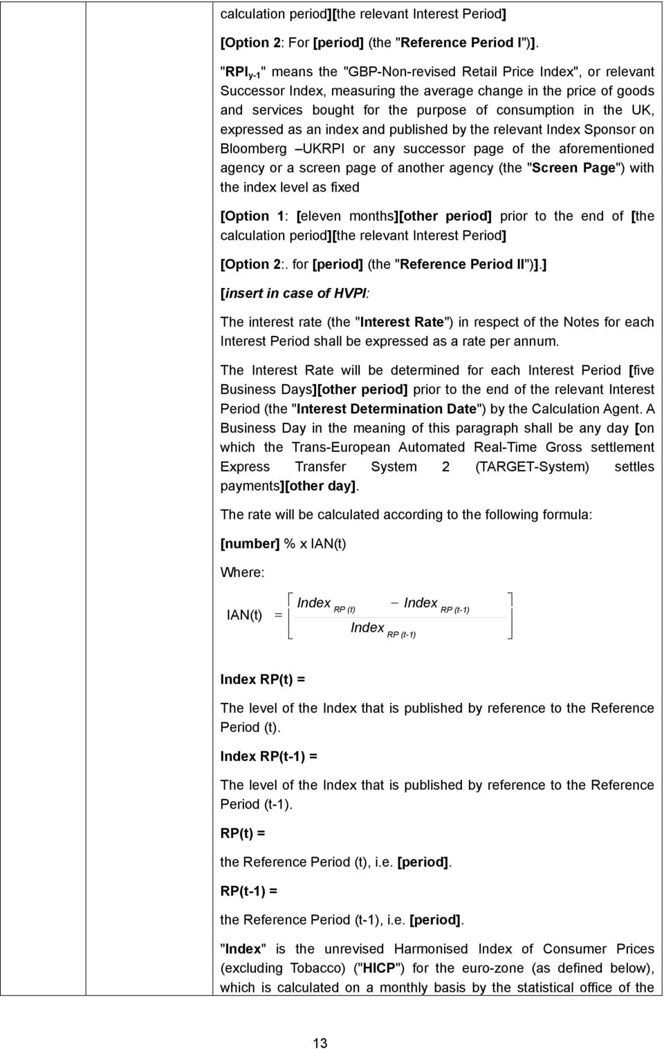 UK, expressed as an index and published by the relevant Index Sponsor on Bloomberg UKRPI or any successor page of the aforementioned agency or a screen page of another agency (the "Screen Page") with