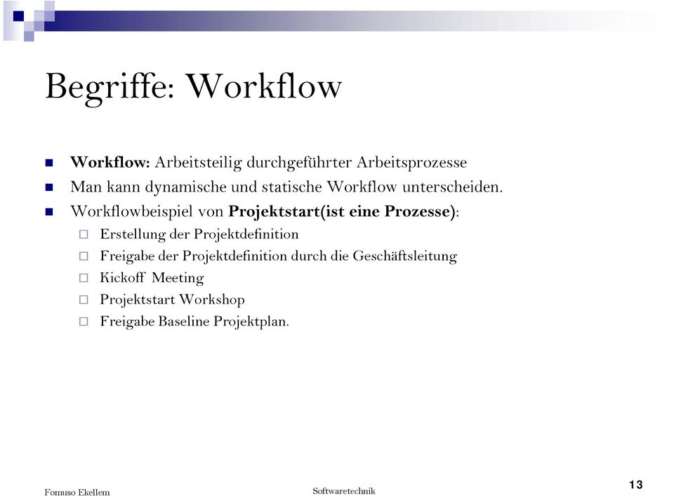 Workflowbeispiel von Projektstart(ist eine Prozesse): Erstellung der Projektdefinition