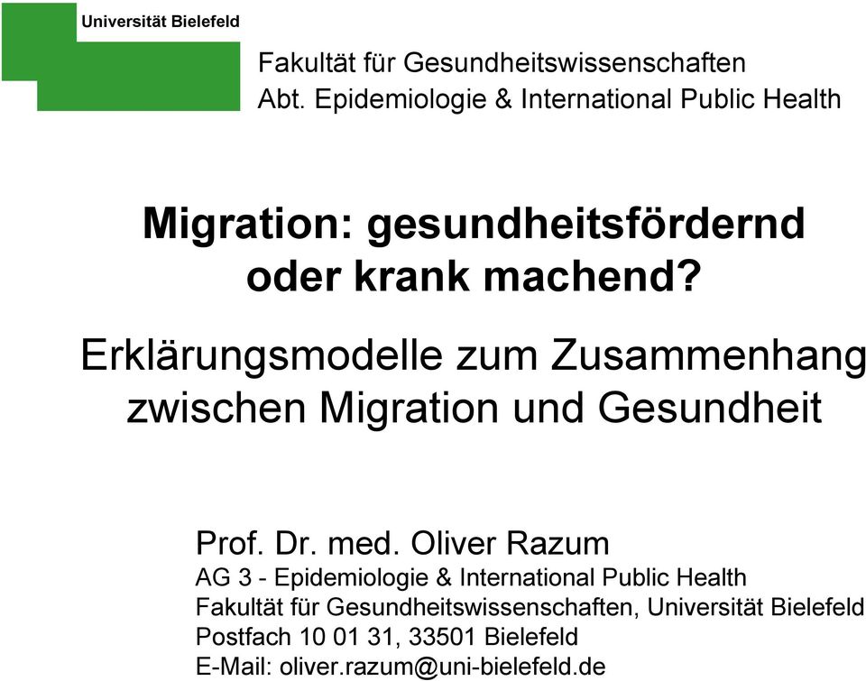 Erklärungsmodelle zum Zusammenhang zwischen Migration und Gesundheit Prof. Dr. med.