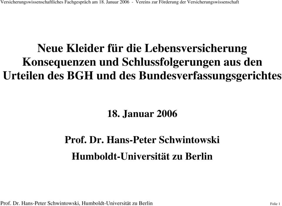 Bundesverfassungsgerichtes 18. Januar 2006 Prof. Dr.