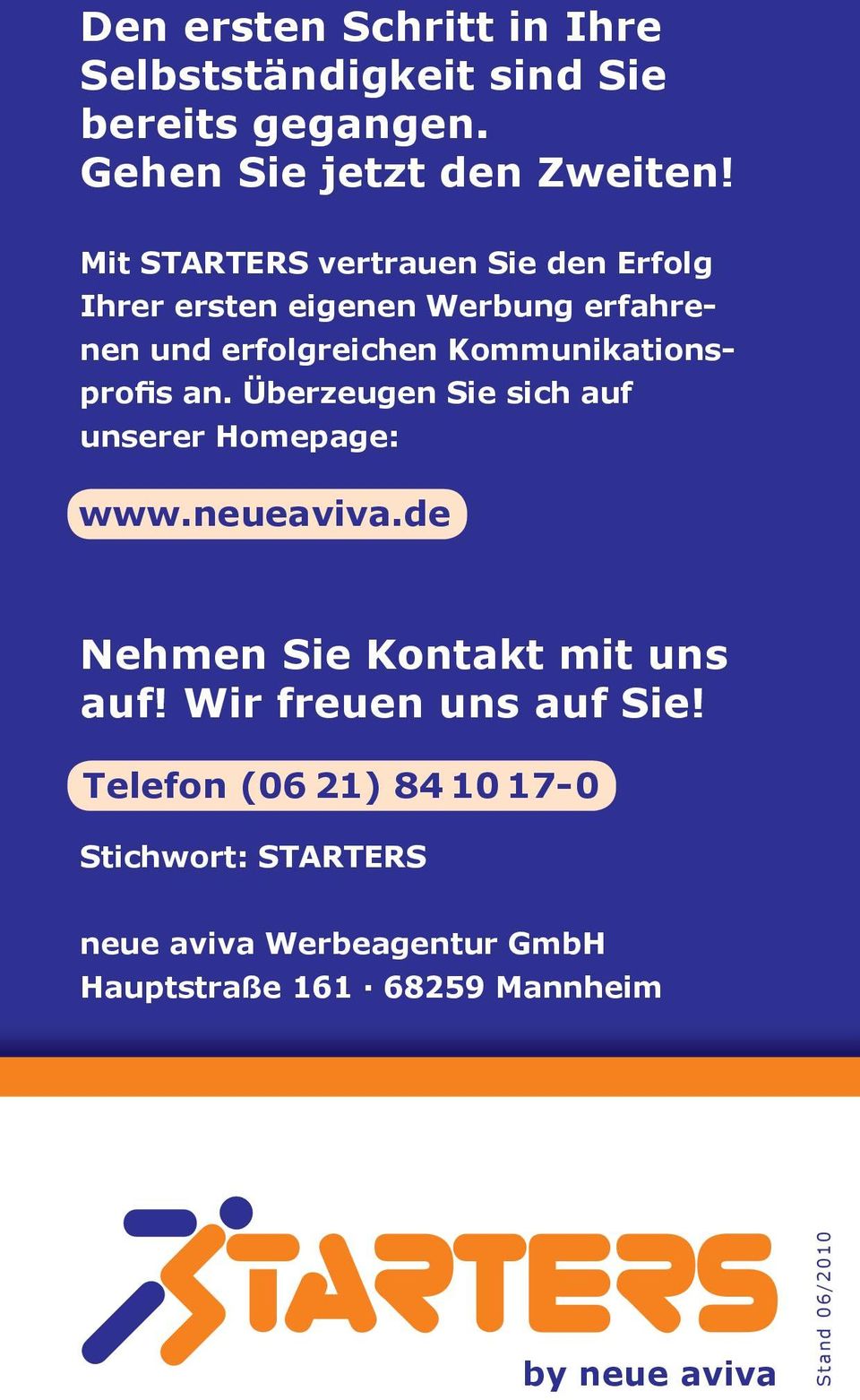 Kommunikationsprofis an. Überzeugen Sie sich auf unserer Homepage: www.neueaviva.de Nehmen Sie Kontakt mit uns auf!