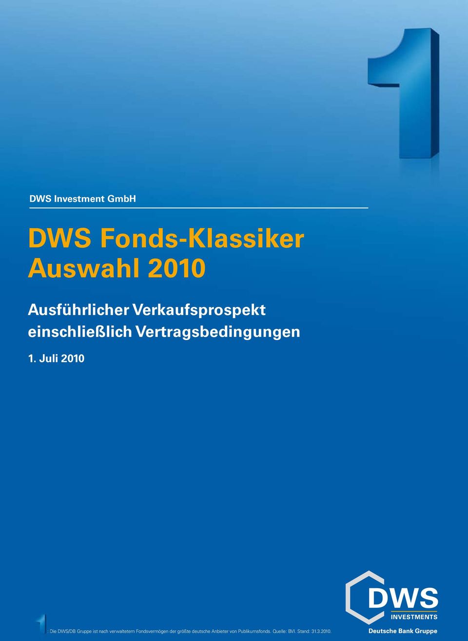 1. Juli 2010 : Die DWS/DB Gruppe ist ach verwaltetem
