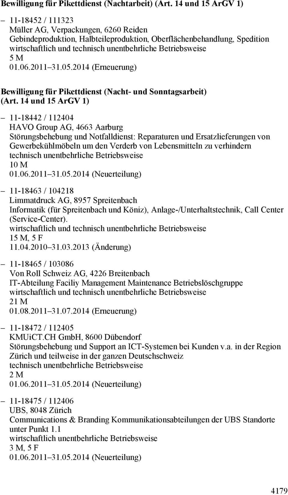 2014 (Erneuerung) Bewilligung für Pikettdienst (Nacht- und Sonntagsarbeit) (Art.