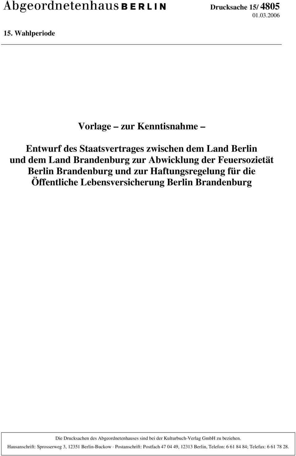 Abwicklung der Feuersozietät Berlin Brandenburg und zur Haftungsregelung für die Öffentliche Lebensversicherung Berlin