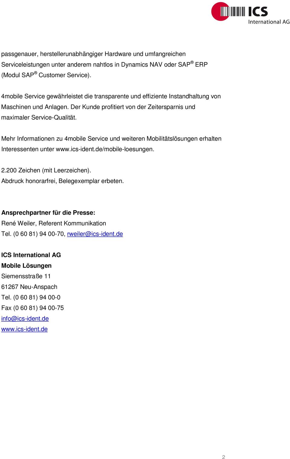 Mehr Informationen zu 4mobile Service und weiteren Mobilitätslösungen erhalten Interessenten unter www.ics-ident.de/mobile-loesungen. 2.200 Zeichen (mit Leerzeichen).