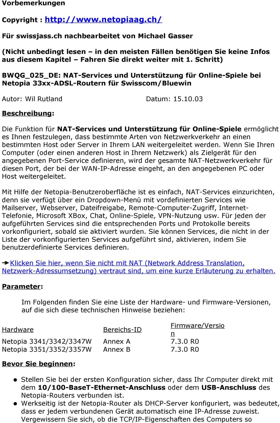 Schritt) BWQG_025_DE: NAT-Services und Unterstützung für Online-Spiele bei Netopia 33xx-ADSL-Routern für Swisscom/Bluewin Autor: Wil Rutland Datum: 15.10.