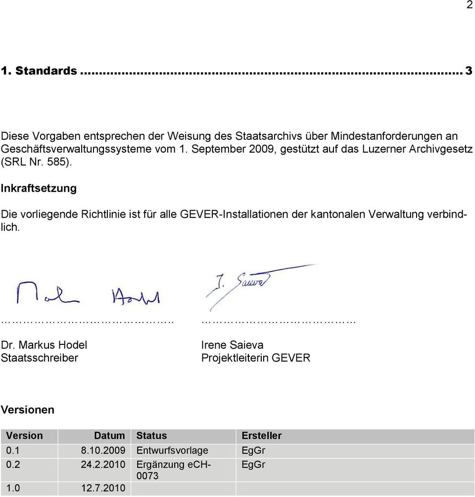 September 2009, gestützt auf das Luzerner Archivgesetz (SRL Nr. 585).